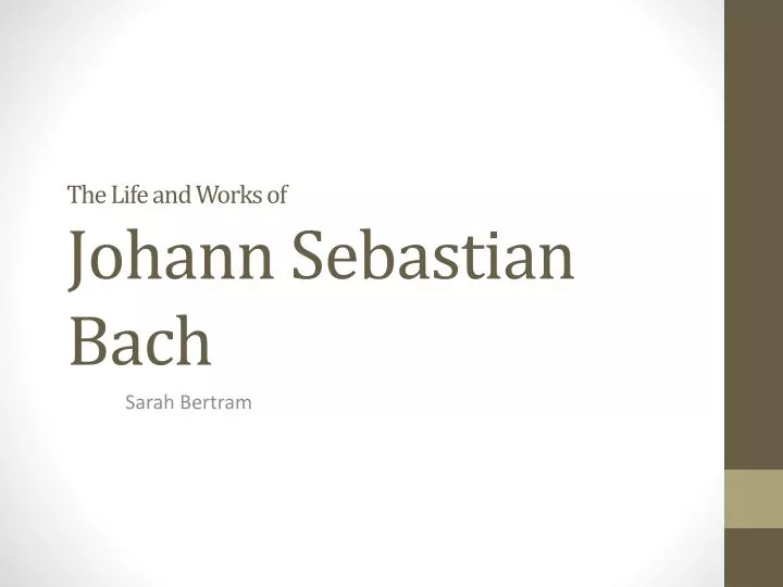 the life and works of johann sebastian bach
