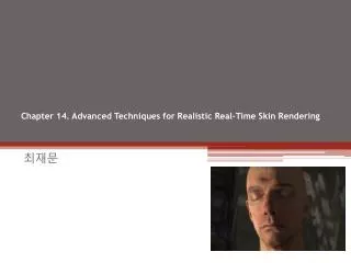 Chapter 14. Advanced Techniques for Realistic Real-Time Skin Rendering