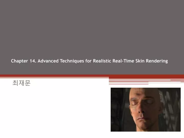chapter 14 advanced techniques for realistic real time skin rendering