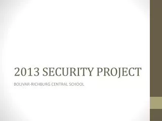 2013 SECURITY PROJECT