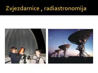 Zvjezdarnice , radiastronomija