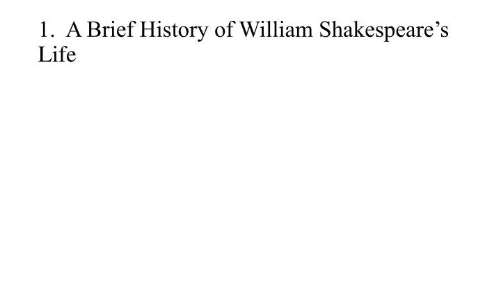 1 a brief history of william shakespeare s life