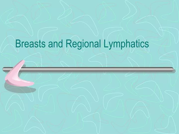 breasts and regional lymphatics