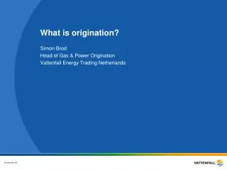 What is origination?