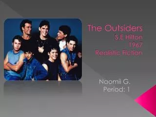 The Outsiders S.E Hilton 1967 Realistic Fiction