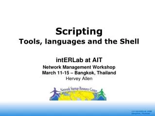 Scripting Tools, languages and the Shell intERLab at AIT Network Management Workshop