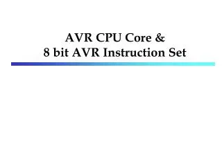 AVR CPU Core &amp; 8 bit AVR Instruction Set
