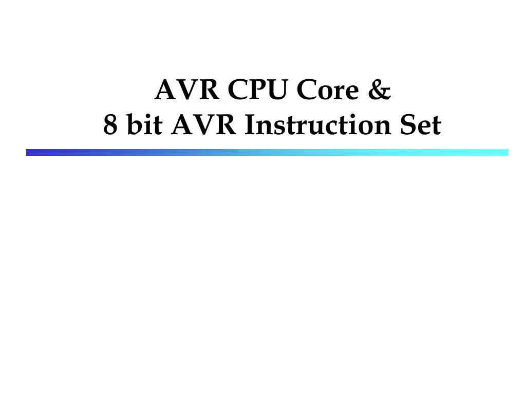 PPT - AVR CPU Core & 8 bit AVR Instruction Set PowerPoint Presentation ...