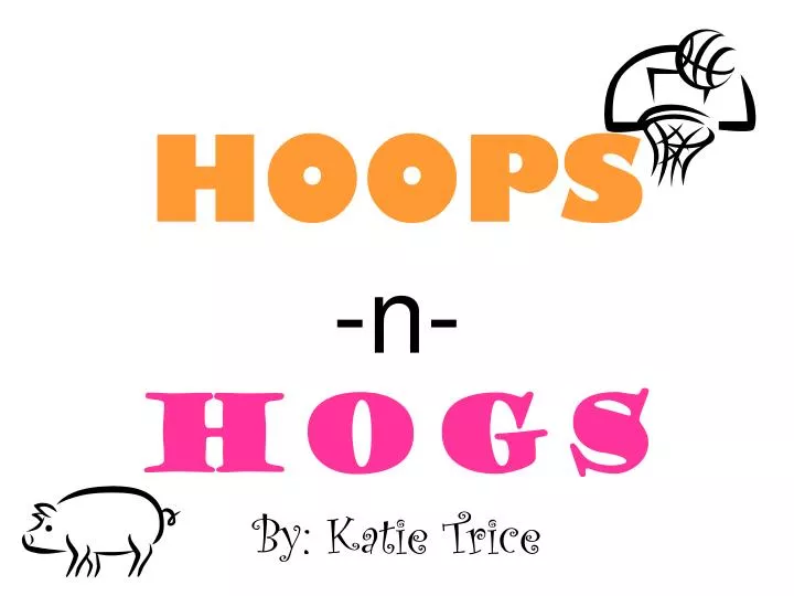 hoops n hogs by katie trice