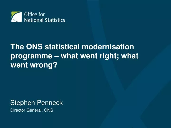 the ons statistical modernisation programme what went right what went wrong