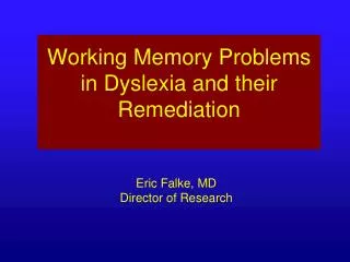 Working Memory Problems in Dyslexia and their Remediation