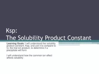 Ksp : The Solubility Product Constant