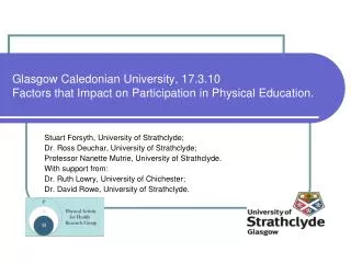 Glasgow Caledonian University, 17.3.10 Factors that Impact on Participation in Physical Education.