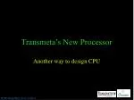 Transmeta’s New Processor - slide 1