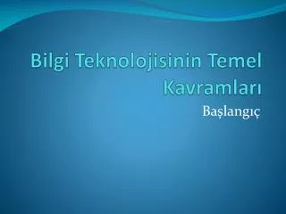bilgi teknolojisinin temel kavramlar
