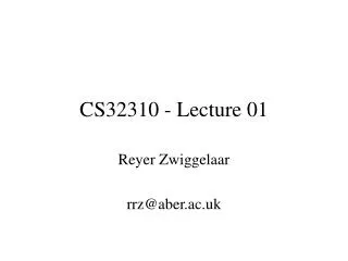 CS32310 - Lecture 01