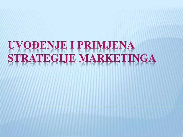 uvo enje i primjena strategije marketinga