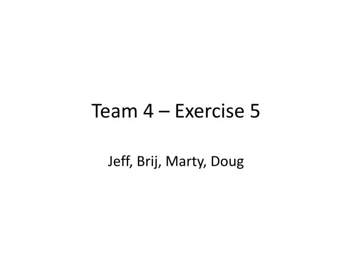 team 4 exercise 5