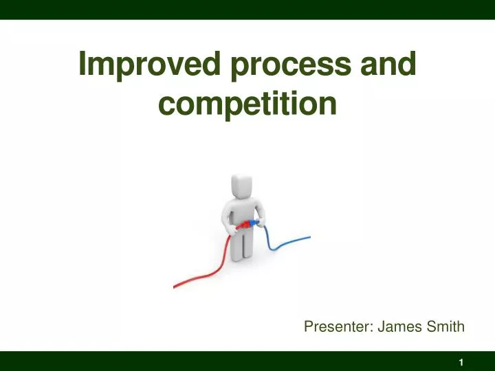 improved process and competition