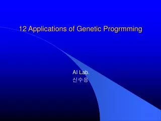 12 Applications of Genetic Progrmming