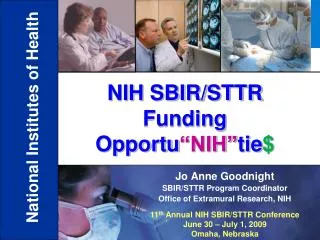 Jo Anne Goodnight SBIR/STTR Program Coordinator Office of Extramural Research, NIH