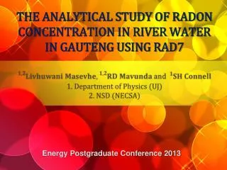 THE ANALYTICAL STUDY OF RADON CONCENTRATION IN RIVER WATER IN GAUTENG USING RAD7