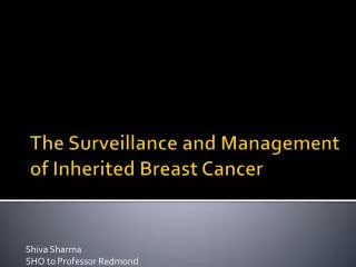 The Surveillance and Management of Inherited Breast Cancer