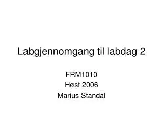 labgjennomgang til labdag 2