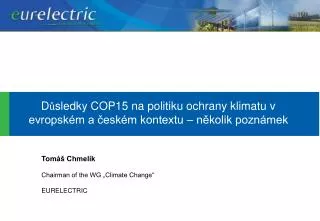 D ů sledky COP15 na politiku ochrany klimatu v evropském a českém kontextu – několik poznámek