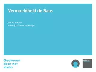 vermoeidheid de baas