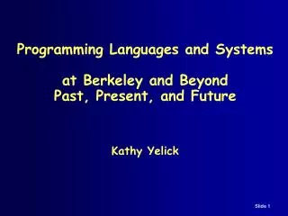 Programming Languages and Systems at Berkeley and Beyond Past, Present, and Future