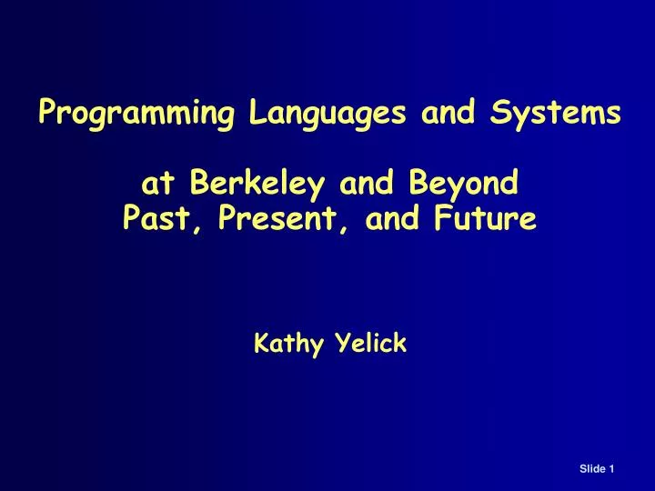 programming languages and systems at berkeley and beyond past present and future