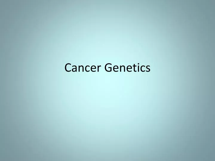 cancer genetics