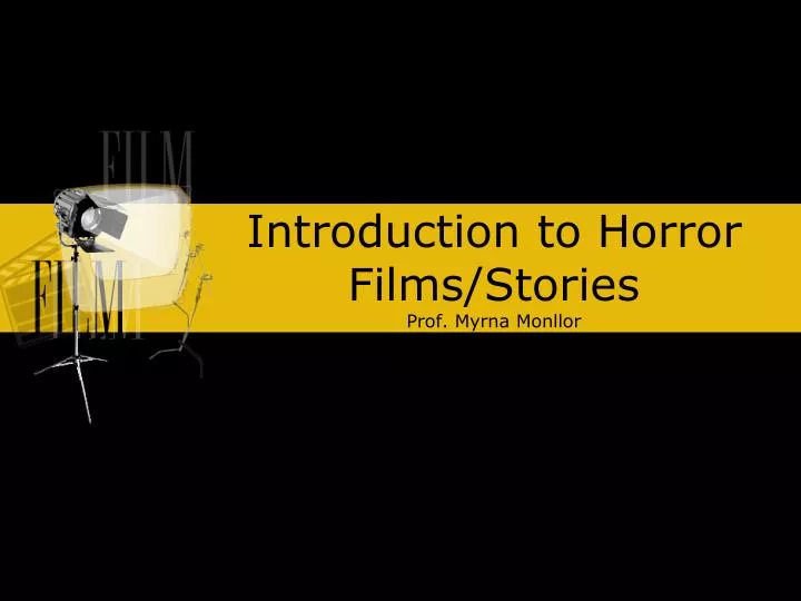 introduction to horror films stories prof myrna monllor