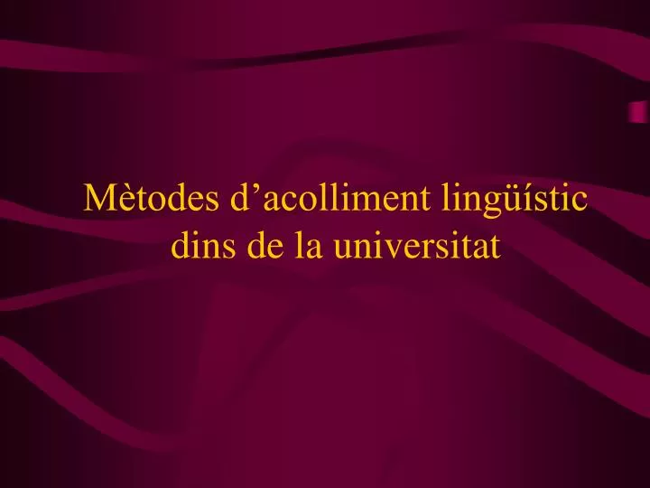 m todes d acolliment ling stic dins de la universitat