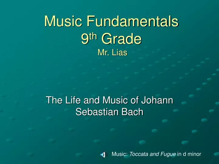 music fundamentals 9 th grade mr lias