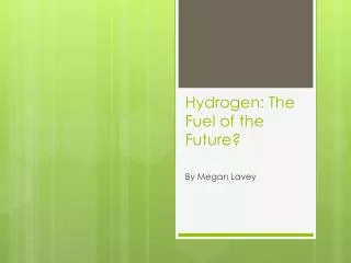 Hydrogen: The Fuel of the Future?