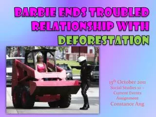 Barbie ends troubled relationship with DEFORESTATION