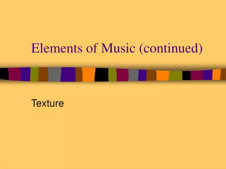 elements of music continued