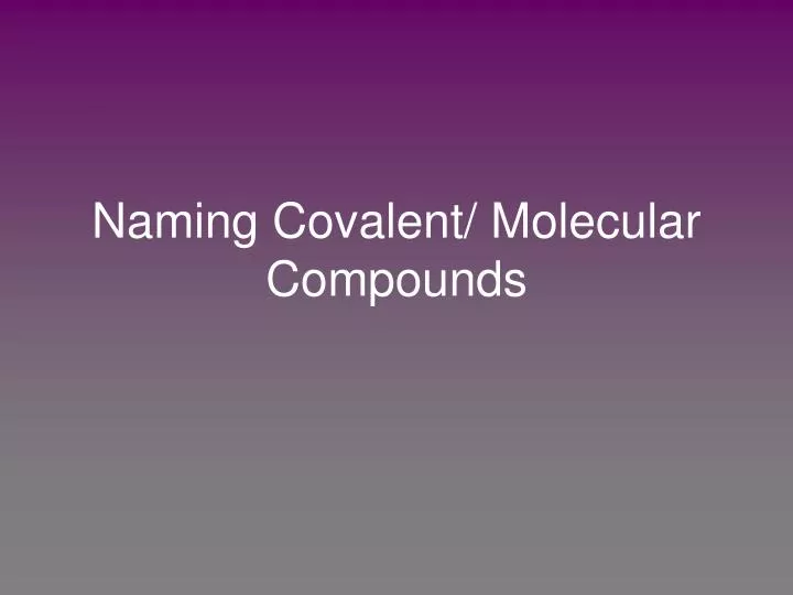 naming covalent molecular compounds