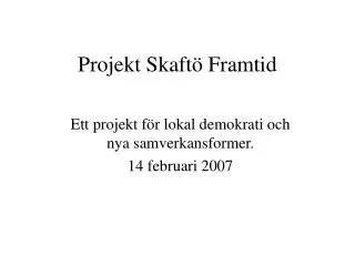 projekt skaft framtid
