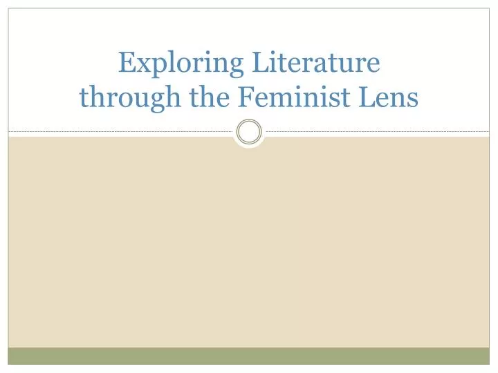 exploring literature through the feminist lens