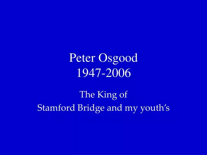 peter osgood 1947 2006