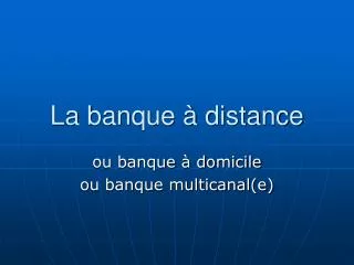 la banque distance