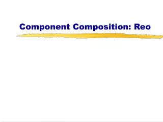 Component Composition: Reo