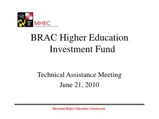 BRAC Higher Education Investment Fund Technical Assistance Meeting June 21, 2010