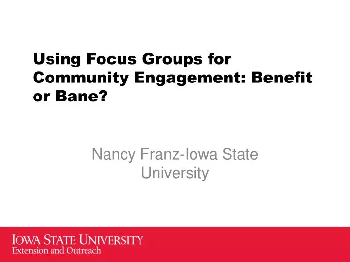 using focus groups for community engagement benefit or bane