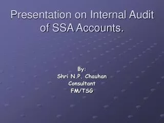 Presentation on Internal Audit of SSA Accounts.