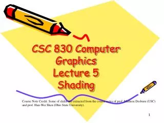 CSC 830 Computer Graphics Lecture 5 Shading