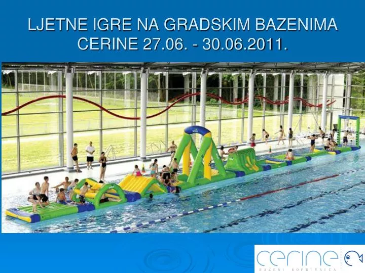 ljetne igre na gradskim bazenima cerine 27 06 30 06 2011